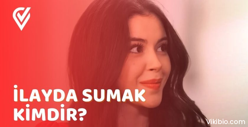 İlayda Sumak Kimdir? İlayda Sumak Kimdir?