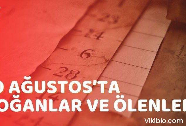 30 Ağustos’ta Doğanlar ve Ölenler