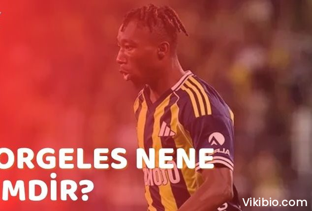 Dorgeles Nene Kimdir?