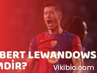 Robert Lewandowski Kimdir?